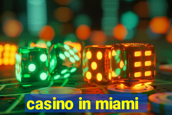 casino in miami